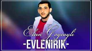 Elcin Goycayli - Evlenirik 2022 [OFFİCİAL] Azeri Toy Mahnisi