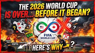 The 2026 World Cup Is Over Before It Even Began... Here’s Why