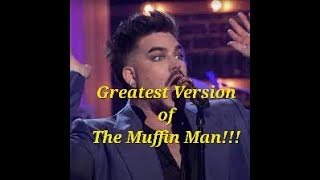 Do You Know The Muffin Man?? Adam Lambert Is The Best