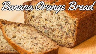 Easy Banana Orange Bread Recipe