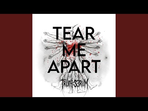 TRUTH:S3RUM - TEAR ME APART