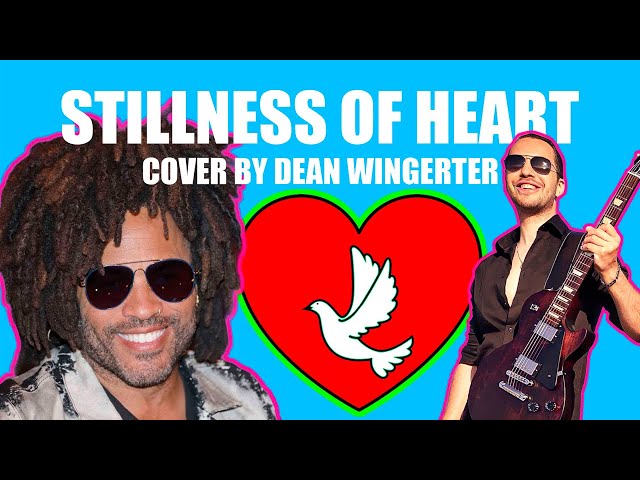Stillness Of Heart (Lenny Kravitz) - Cover By Dean Wingerter class=
