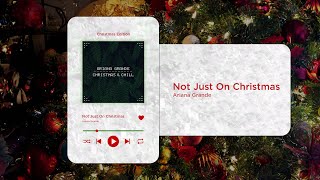 Ariana Grande - Not Just On Christmas (Clean Instrumental) [AI]