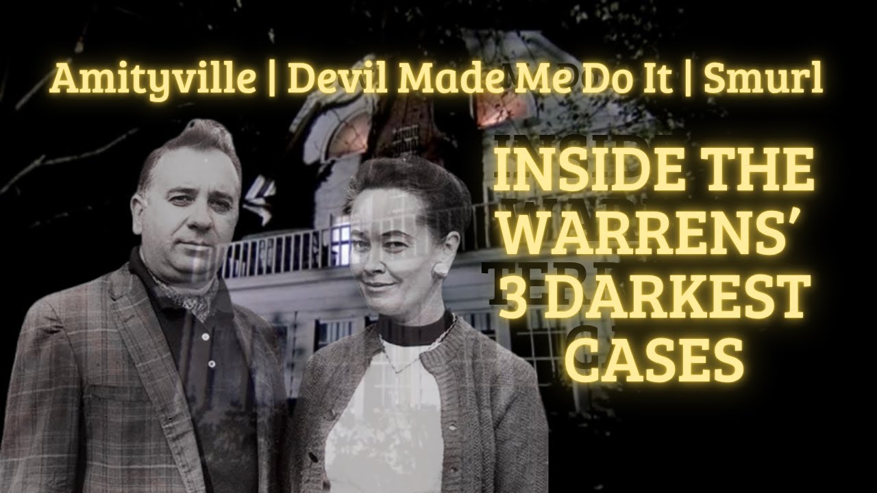 ED & LORRAINE WARREN'S MOST TERRIFYING CASES: Amityville, Smurl Haunting & The Devil Made Me Do It
