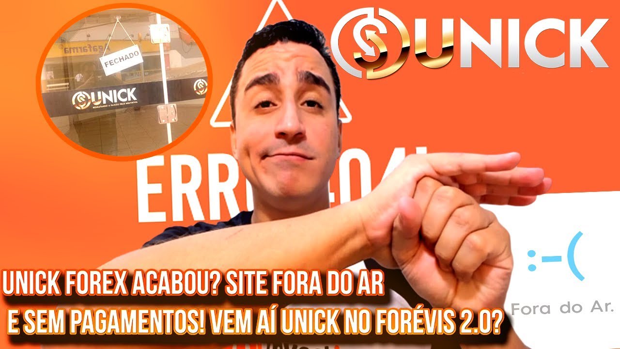 Unick Forex Acabou? Site Fora do Ar e Sem pagamentos! Vem aí Unick no Forévis 2.0?