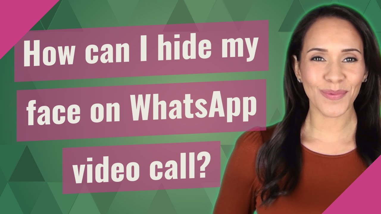 How Can I Hide My Face On Whatsapp Video Call Youtube