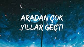 Tuğçe Kandemir - Aradan Çok Yıllar Geçti (Lyrics)