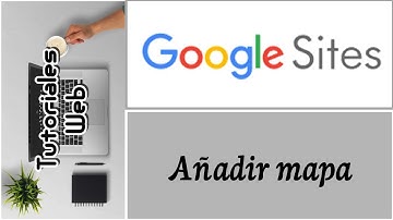 Google Sites Nuevo 2017 - Añadir mapa (español)