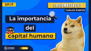 CAPITAL HUMANO ¿Qué es? ¿Es importante? 🇵🇪#AsíoMásFácil