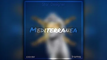Star Designer - Mediterranea [ By Irama ] - COVER