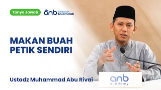 QnA SMA - Makan Buah Petik Sendiri - Ustadz Muhammad Abu Rivai