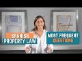 FAQs Buying Property in Spain | Real Estate Purchase in Spain | Spanish Property Law | DiG Lawyers