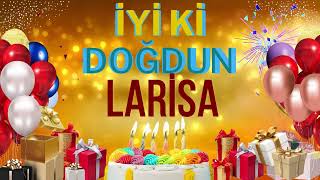 Lari̇sa - Doğum Günün Kutlu Olsun Larisa
