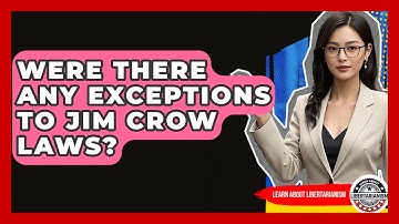 Were There Any Exceptions To Jim Crow Laws? - Learn About Libertarianism