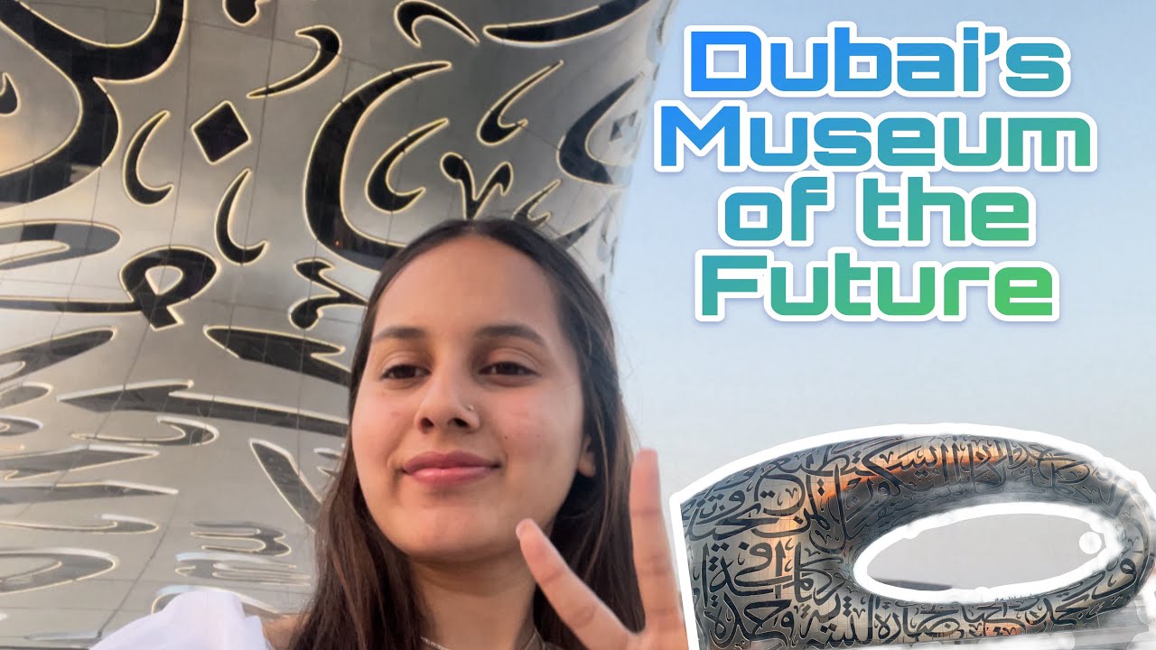 WATCH : A look inside Dubai’s Museum of the Future | Day 4 | Vacation ...