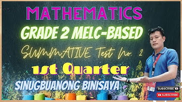 MATHEMATICS 2 MELC- BASED SUMMATIVE TEST NO. 2 FIRST QUARTER SINUGBUANONG BINISAYA