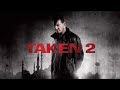 Taken 2 Movie 2012 || Liam Neeson, Maggie Grace, Famke Janssen || Taken 2 Movie Full Facts, Review