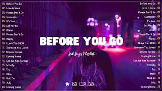 Before You Go  💔Sad songs playlist with lyrics ~ Depressing Songs 2024 That Will Cry Vol. 105