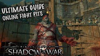 ULTIMATE GUIDE: ONLINE FIGHT PITS Shadow of War