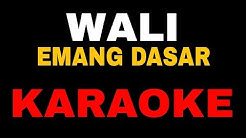 Karaoke Lagu Wali_Emang Dasar No Vocal  - Durasi: 4:39. 