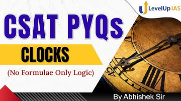 CSAT PYQs (Topic-Wise) | CLOCKS | UPSC CSE Prelims 2024 | LevelUp IAS