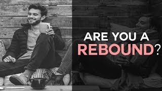 He's Fresh Out Of A Relationship - Are You A Rebound? He's Fresh Out Of A Relationship - Are You A Rebound?