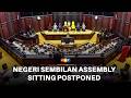 Negeri Sembilan assembly sitting postponed