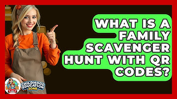 What Is A Family Scavenger Hunt With QR Codes? - Childhood Education Zone