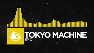 [Electro] - Tokyo Machine - EPIC