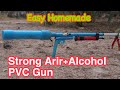 How To Make Strong PVC AIR+ALCOHOL Gun || PVC Home Made Gun