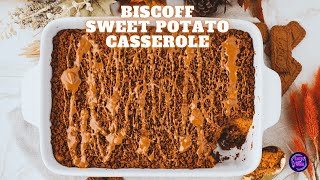 Biscoff Cookie Butter Sweet Potato Casserole | The Ultimate Holiday Dessert
