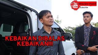 KEBAIKAN DIBALAS KEBAIKAN!!!