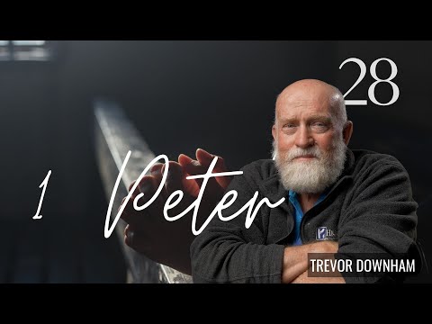 1 PETER - Trevor Downham - 28