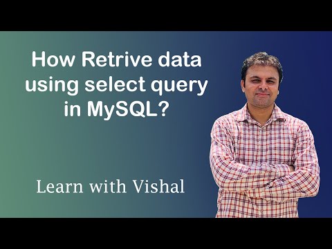 Retrieve data using select query in MySQL | Select Query | MySQL | Learn with Vishal