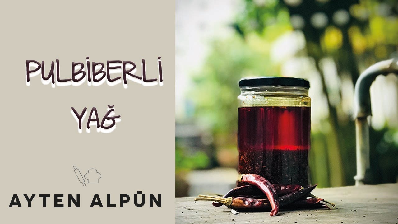 Pulbiberli Yağ | Ayten Alpün |