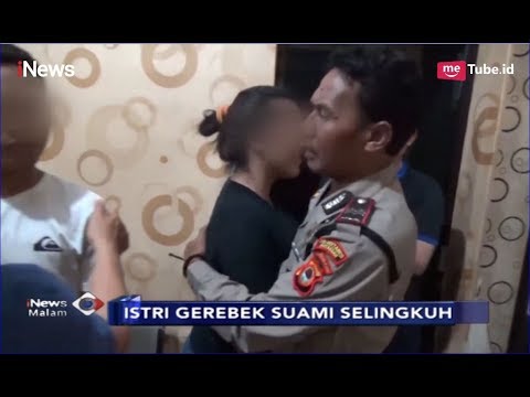 VIRAL! Istri Gerebek Suami yang Selingkuh di dalam Kamar - iNews Malam 05/04