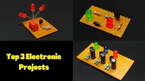 Top 3 Simple Electronic Projects
