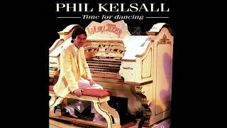 Phil Kelsall  Foxtrots Bewitchedlove In Bloomsomeone To Watch Over Me