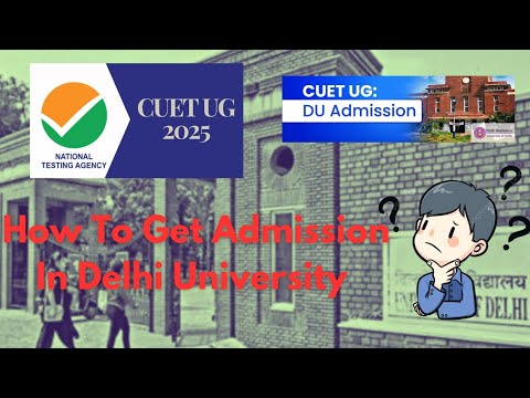 How to Get Admission in Delhi University Through CUET UG | Your Guide ...