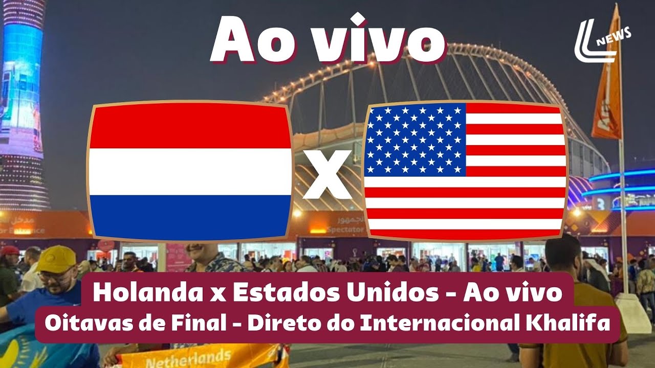 Holanda x Estados Unidos ao vivo na Copa do Mundo: como assistir o