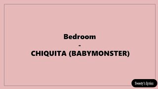 CHIQUITA (BABYMONSTER) - Bedroom (Lyrics)
