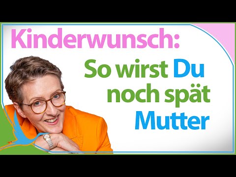 Video: Späte Schwangerschaft: Vor- und Nachteile