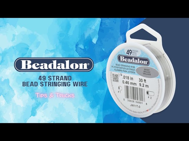 49 Strand Bead Stringing Wire - Tips & Tricks 