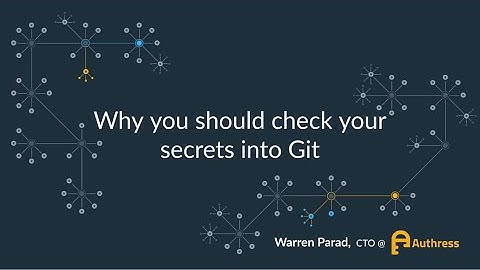 Why you should check your secrets into Git | Warren Parad