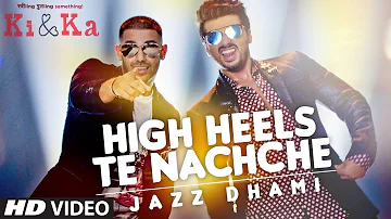 HIGH HEELS TE NACHCHE Video Song | KI & KA | Meet Bros ft. Jaz Dhami | Yo Yo Honey Singh | T-Series