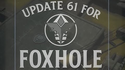 Foxhole Update 61 Newsreel