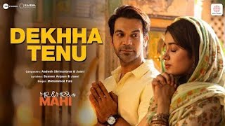 Dekhha Tenu (lyrics)| Mr. & Mrs. Mahi | Rajkummar Rao, Janhvi Kapoor | Mohd. Faiz