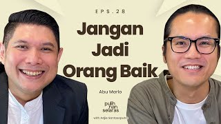 JANGAN JADI ORANG BAIK, TAPI JADILAH ORANG SADAR - ABU MARLO | #PulihNanSelaras