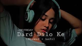 Dard Dilo Ke…💔🥺🥀 // Slowed   Reverb | Sadlofi #brokenheart Touching Song..💔🎵 @Shaitankashyap1