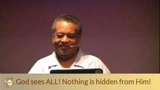 God sees ALL! Nothing is hidden from Him!